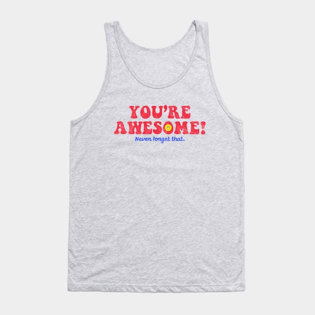 YOU'RE AWESOME Tank Top by ALFBOCREATIVE